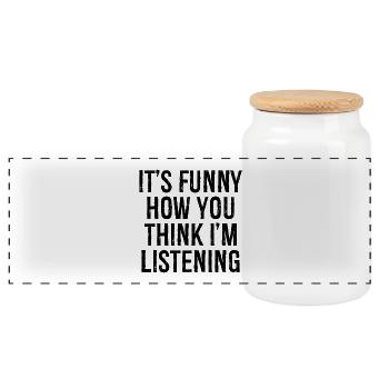 It's funny how you think I'm listening - Panorama Keksdose mit Holzdeckel - Weiß - Vorne