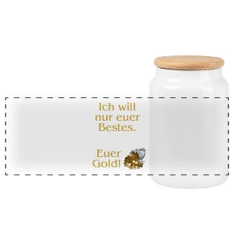Ich will nur euer Bestes. Euer Gold! - Panorama Keksdose mit Holzdeckel - Weiß - Vorne