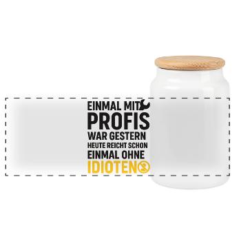Einmal mit Profis – Ohne Idioten Design - Panorama Keksdose mit Holzdeckel - Weiß - Vorne