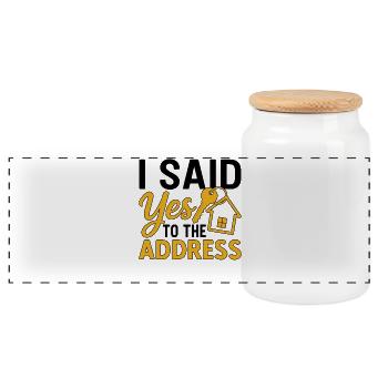 I Said Yes To The Address - Panoramic Cookie Jar with Wooden Lid - white - Front