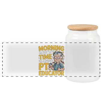 PT Educator Morning Is Not My Time Physiotherapy - Panoramic Cookie Jar with Wooden Lid - white - Front