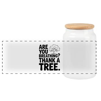 Are You Breathing? Thank a Tree. - Panoramic Cookie Jar with Wooden Lid - white - Front