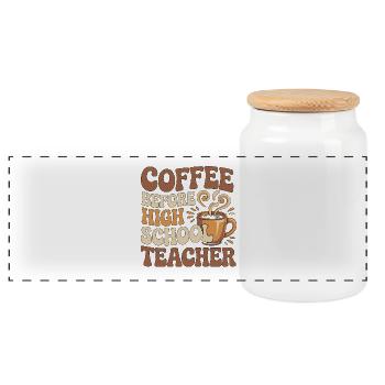 High School Teacher Coffee Education Coffee Lover - Panoramic Cookie Jar with Wooden Lid - white - Front