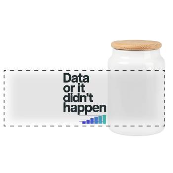 Data Or It Didnt Happen Data Nerd Spruch - Panorama Keksdose mit Holzdeckel - Weiß - Vorne