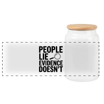People Lie Evidence Doesn't - Panoramic Cookie Jar with Wooden Lid - white - Front