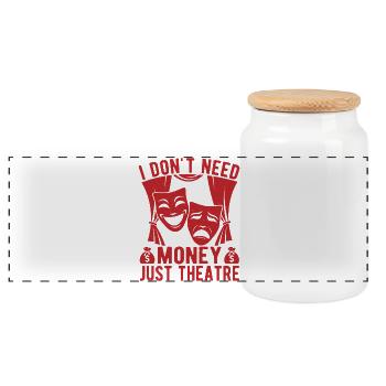 Musical Theatre Don ́t Need Money Just Gift Idea - Panoramic Cookie Jar with Wooden Lid - white - Front