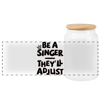 Be a Singer. They’ll adjust. - Panorama Keksdose mit Holzdeckel - Weiß - Vorne