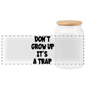 Don't grow up, it's a , humor text # - Panoramic Cookie Jar with Wooden Lid - white - Front