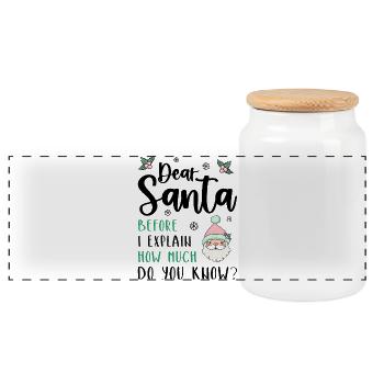 Dear Santa Before I explain What Do You Know? - Panoramic Cookie Jar with Wooden Lid - white - Front