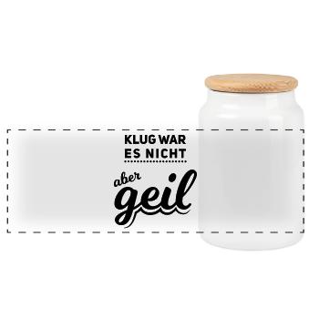 Klug war es nicht aber geil Spruch Party - Panorama Keksdose mit Holzdeckel - Weiß - Vorne