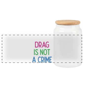 LGBTQ Pride Month - Drag is not A Crime - Panoramic Cookie Jar with Wooden Lid - white - Front