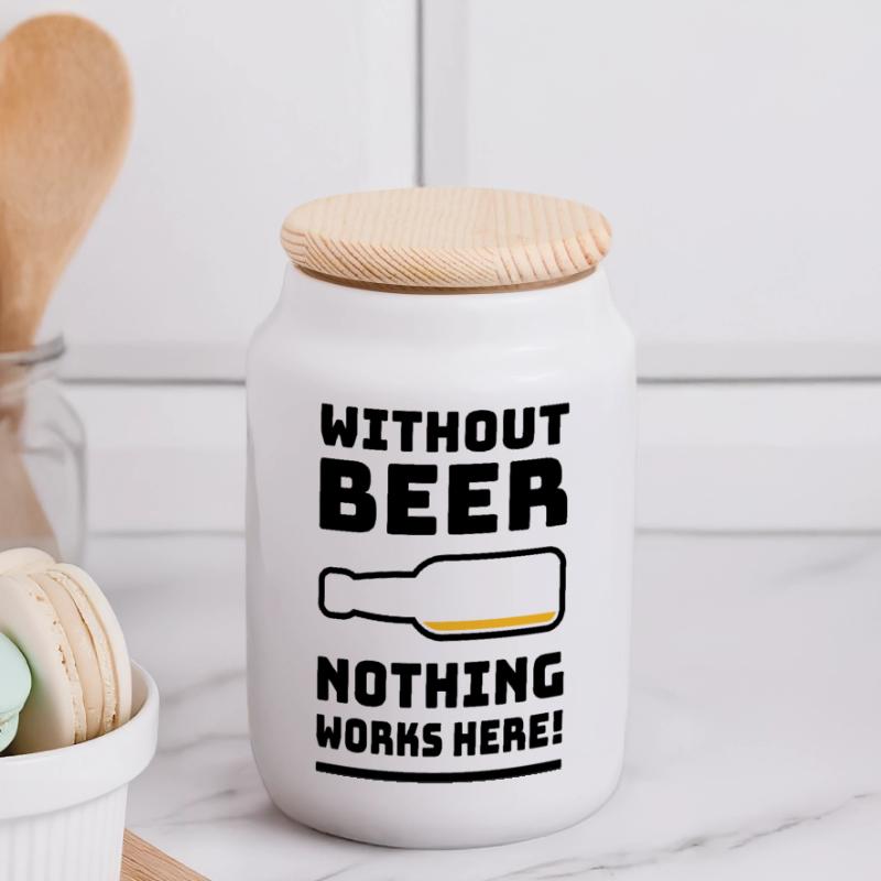 Without Beer Nothing Works Here! (Drinking POS 2C) Panoramic Cookie Jar with Wooden Lid