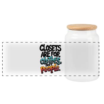 CLOSETS ARE FOR CLOTHES NOT PEOPLE - Panoramic Cookie Jar with Wooden Lid - white - Front