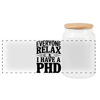 Everyone Relax I Have a PhD - Panoramic Cookie Jar with Wooden Lid - white - Front