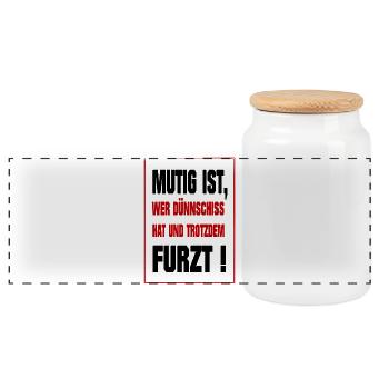 Mutig ist wer Dünnschiss hat und trotzdem furzt - Panorama Keksdose mit Holzdeckel - Weiß - Vorne