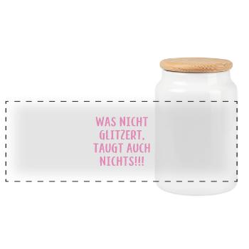 Was nicht glitzert, taugt auch nichts!!! - Glitzer - Panorama Keksdose mit Holzdeckel - Weiß - Vorne
