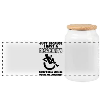Don't just push me around in my wheelchair* - Panoramic Cookie Jar with Wooden Lid - white - Front