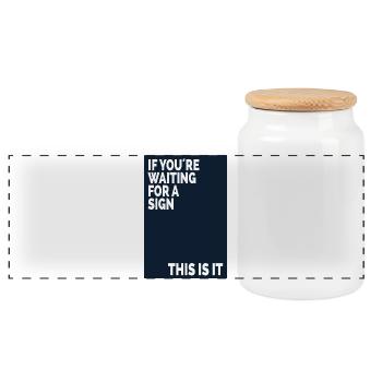 If You're Waiting For A Sign Motivation Typography - Panoramic Cookie Jar with Wooden Lid - white - Front