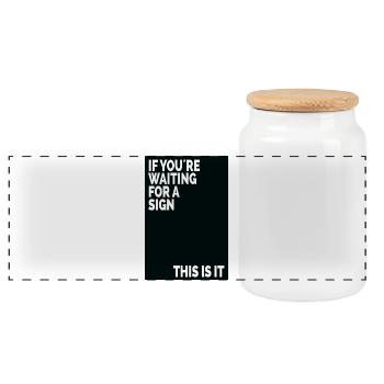 If You're Waiting For A Sign This Is It - Panoramic Cookie Jar with Wooden Lid - white - Front