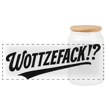 Wottzefack Humor Saying Funny Funny Gift Idea - Panoramic Cookie Jar with Wooden Lid - white - Front