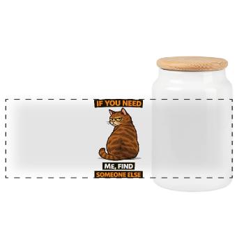 If You Need Me Find Someone Else Cat - Panoramic Cookie Jar with Wooden Lid - white - Front