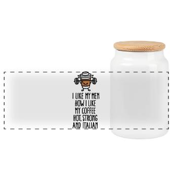I like my men how I like coffee hot strong Italian - Panoramic Cookie Jar with Wooden Lid - white - Front