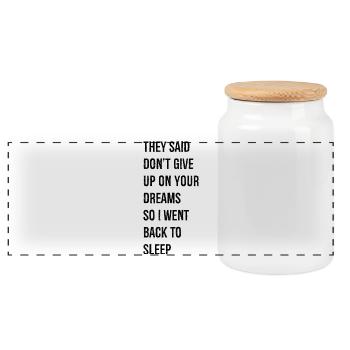 they said don't give up on your dreams - Panoramic Cookie Jar with Wooden Lid - white - Front