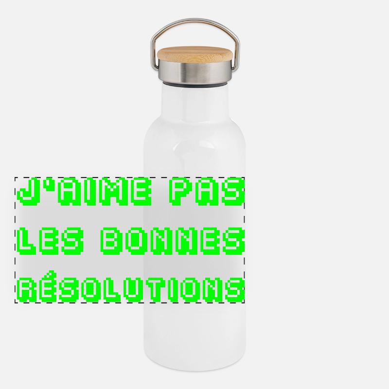 J'AIME PAS LES BONNES RÉSOLUTIONS !  Gourde isotherme avec bouchon en bambou