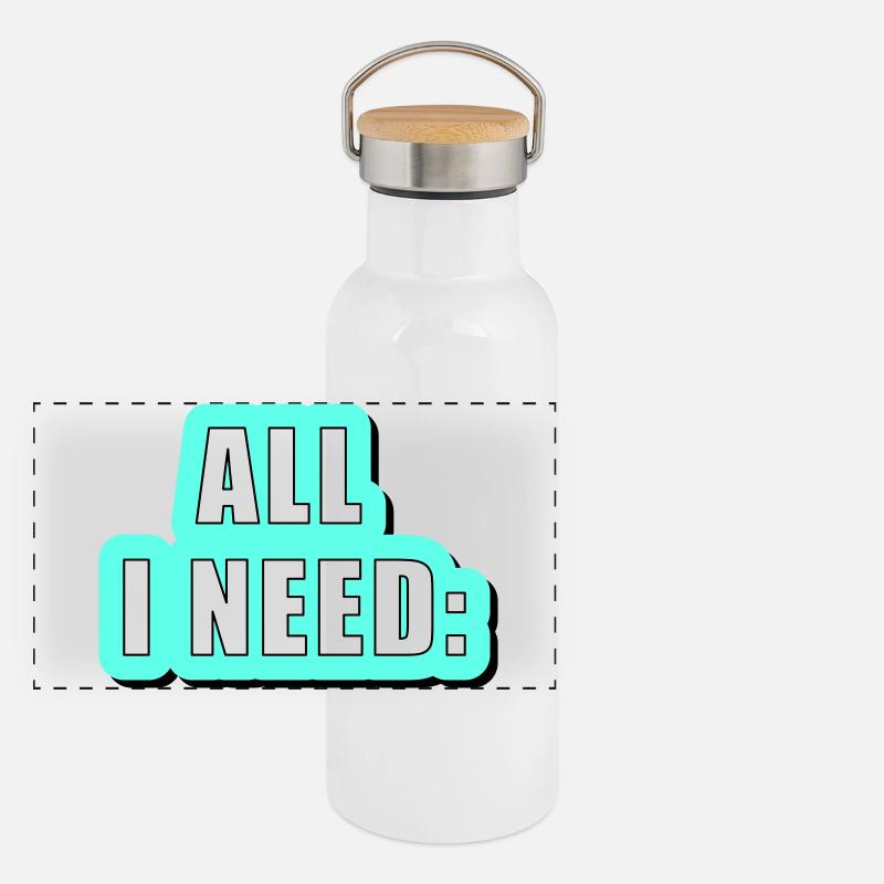 All i need is... vector graphic Panoramic Thermal Bottle with Bamboo Lid