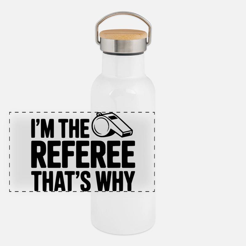 I'm the Referee That's Why Panoramic Thermal Bottle with Bamboo Lid
