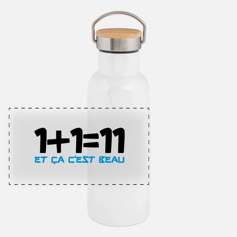 1+1=11 et ça c'est beau Gourde isotherme avec bouchon en bambou