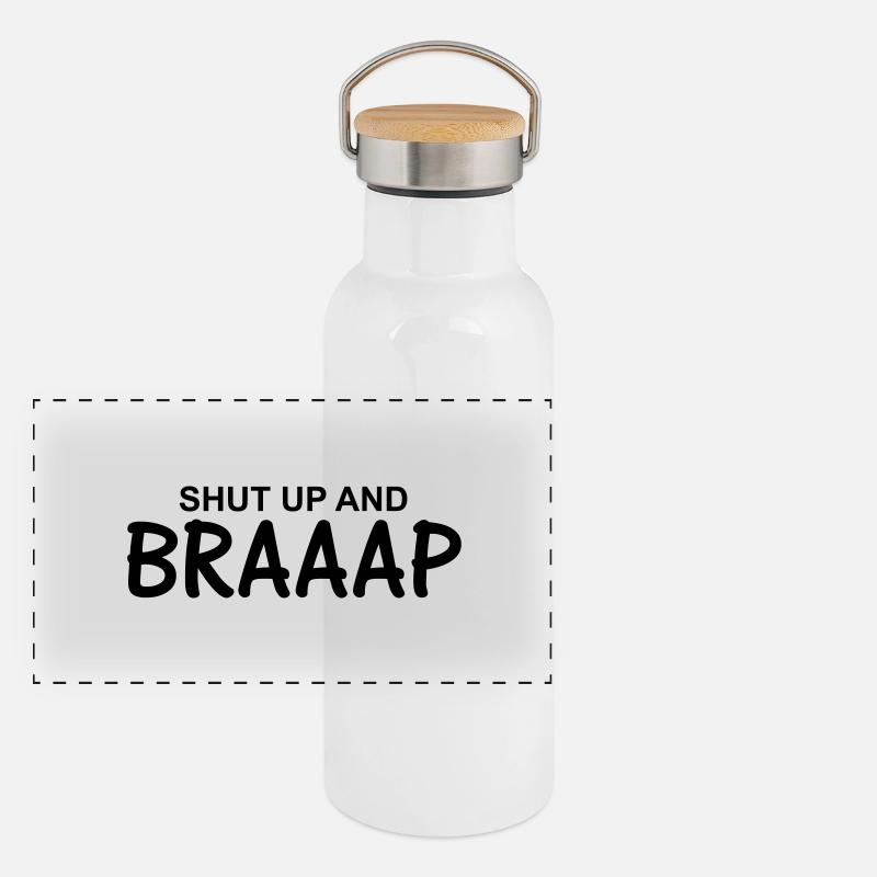 Shut up and braaap Gourde isotherme avec bouchon en bambou