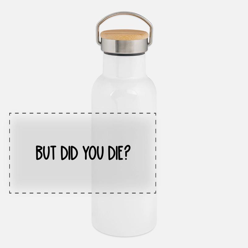 but did you die Panoramic Thermal Bottle with Bamboo Lid