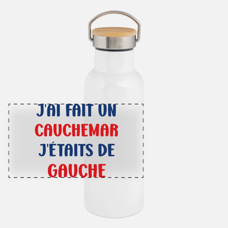 J'ai fais un Cauchemar j'étais de Gauche Gourde isotherme avec bouchon en bambou