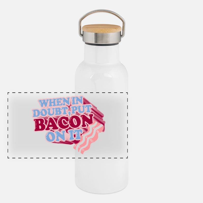 En cas de doute, mettez BACON dessus Gourde isotherme avec bouchon en bambou