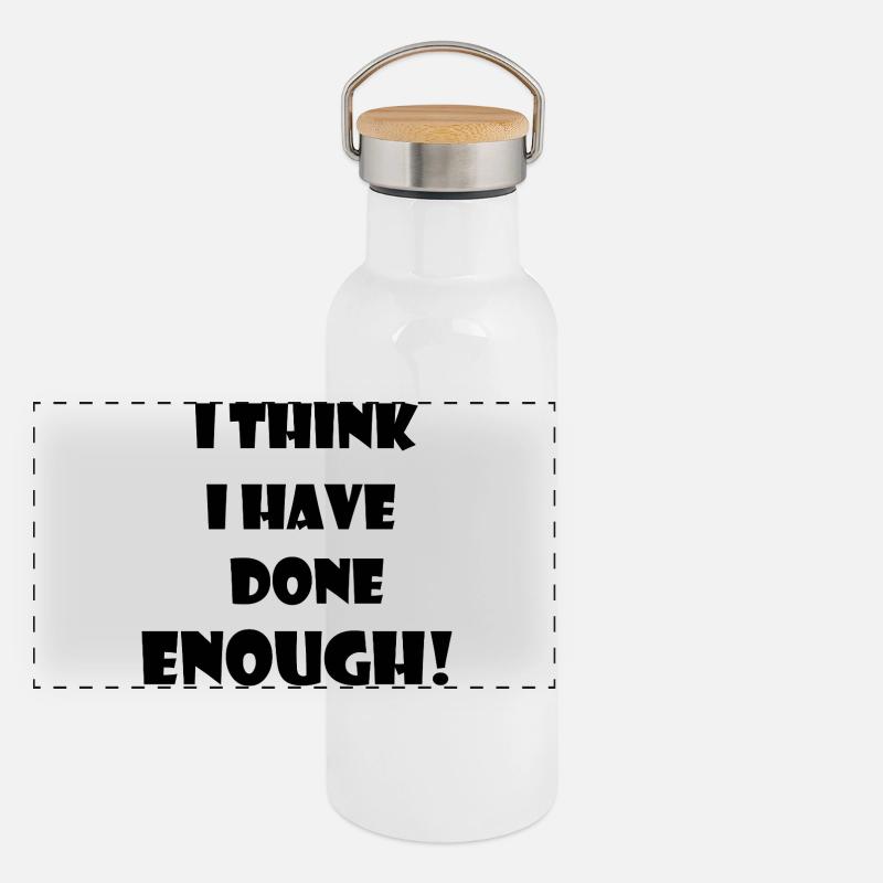 Une déclaration de las et d’ennui en phase terminale. Gourde isotherme avec bouchon en bambou