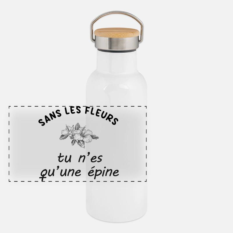 Sans_les_fleurs_tu_n-es_qu-une_epine Gourde isotherme avec bouchon en bambou
