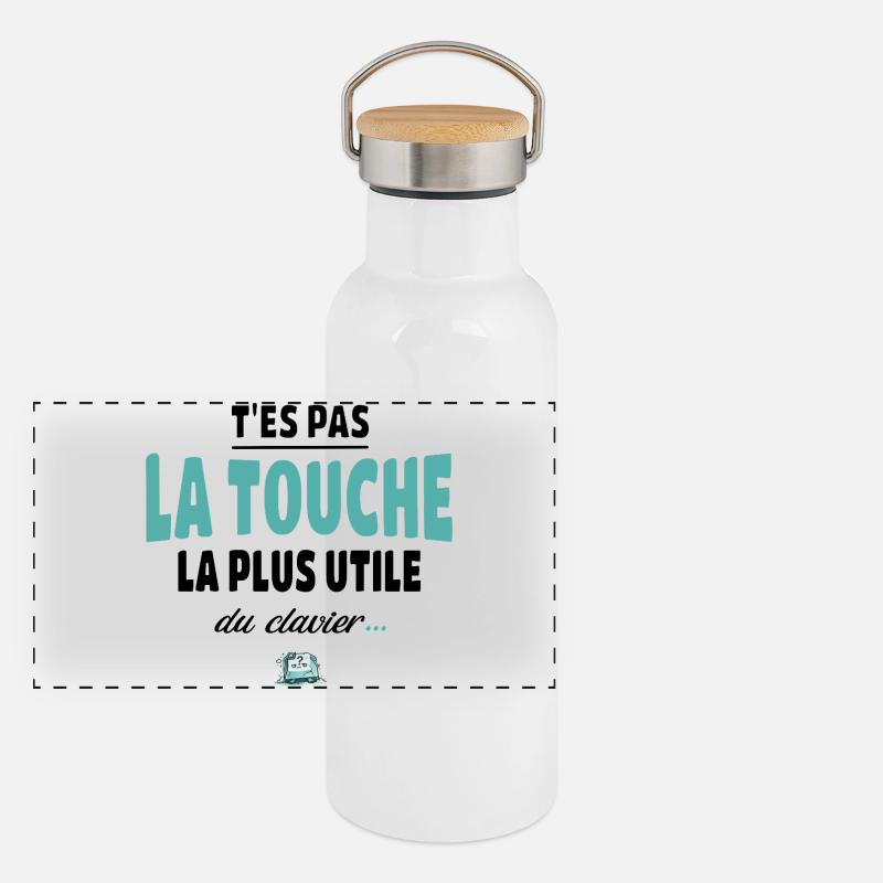 T'es pas la touche la plus utile du clavier Gourde isotherme avec bouchon en bambou