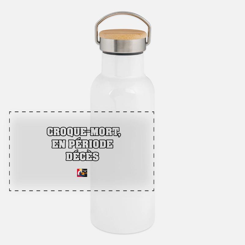 CROQUE-MORT, EN PÉRIODE DÉCÈS - JEUX DE MOTS Gourde isotherme avec bouchon en bambou