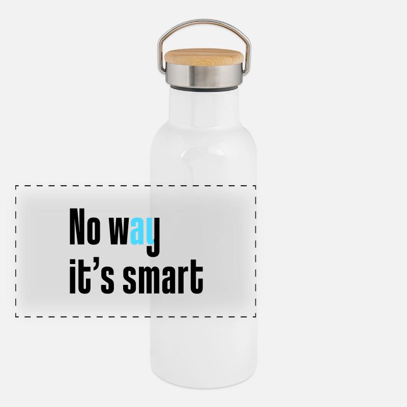 Pas question que ce soit intelligent Gourde isotherme avec bouchon en bambou