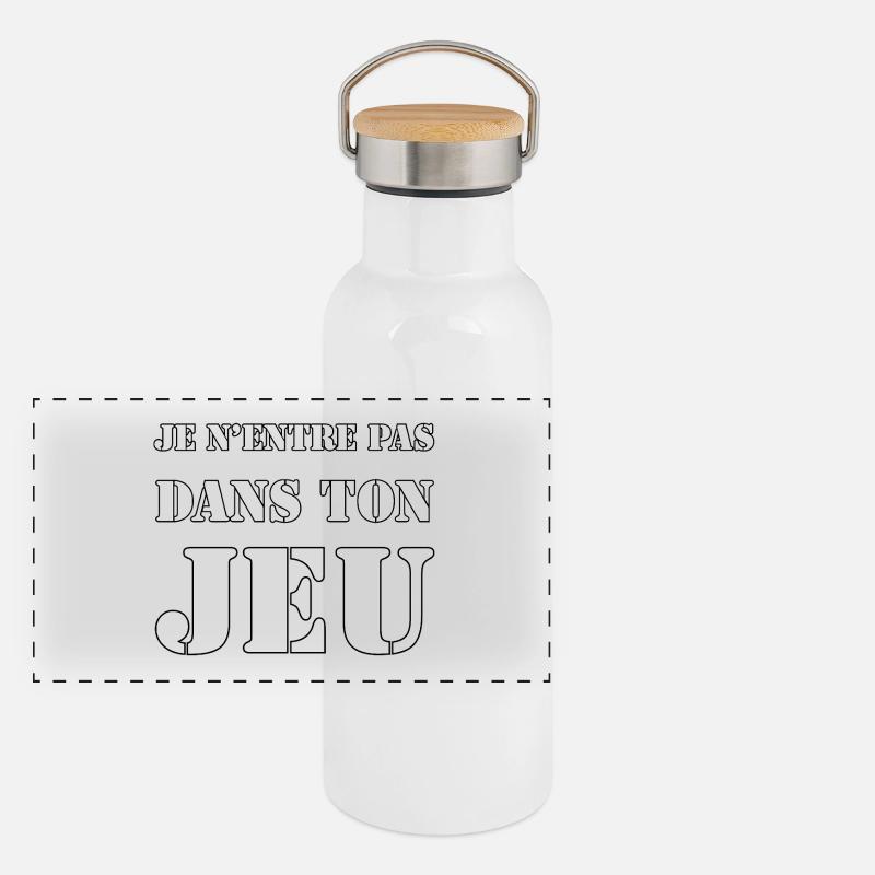 JE N’ENTRE PAS DANS TON JEU. Gourde isotherme avec bouchon en bambou