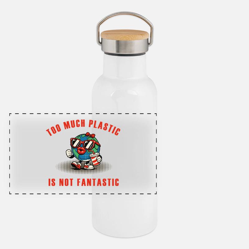 Too Much Plastic – Not Fantastic Environmental Saying Panoramic Thermal Bottle with Bamboo Lid