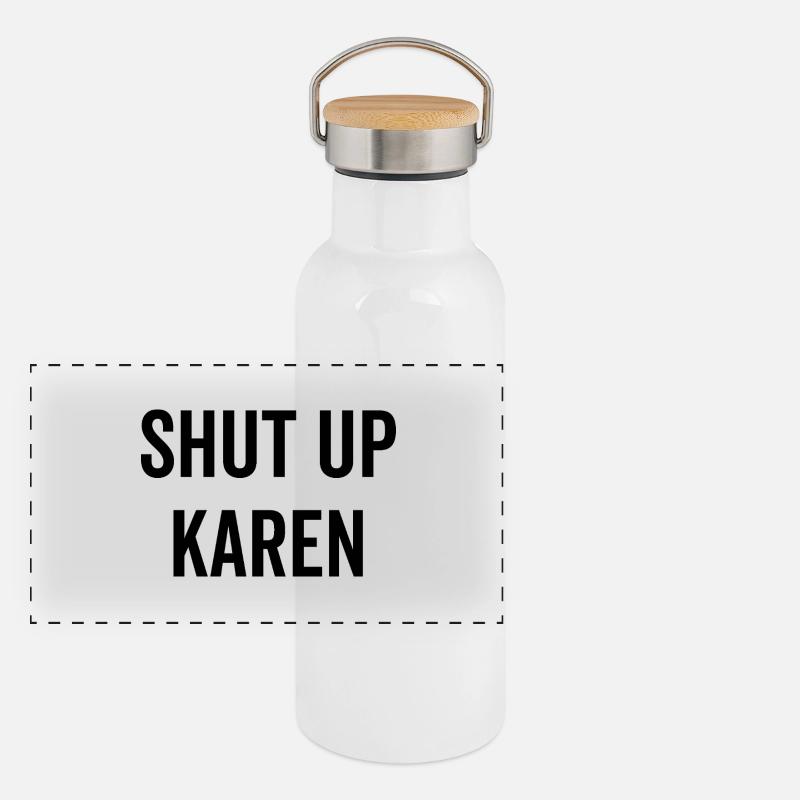 Shut Up Karen Panoramic Thermal Bottle with Bamboo Lid