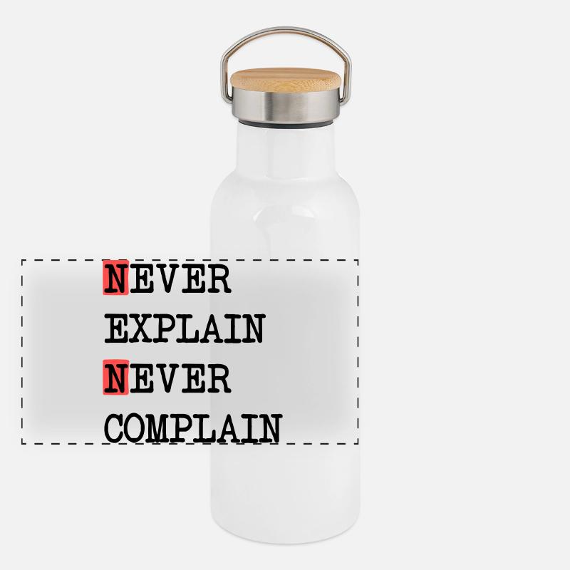 Never Explain – Never Complain, cooles Lebensmotto Panorama Thermosflasche mit Bambusdeckel