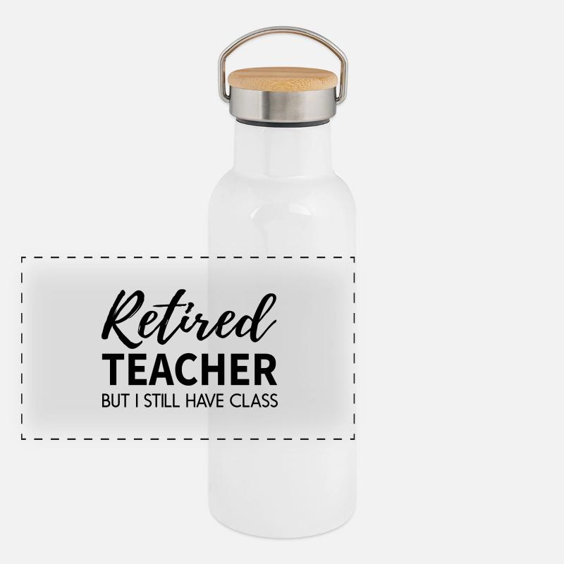 Im a Retired Teacher with Class Panoramic Thermal Bottle with Bamboo Lid