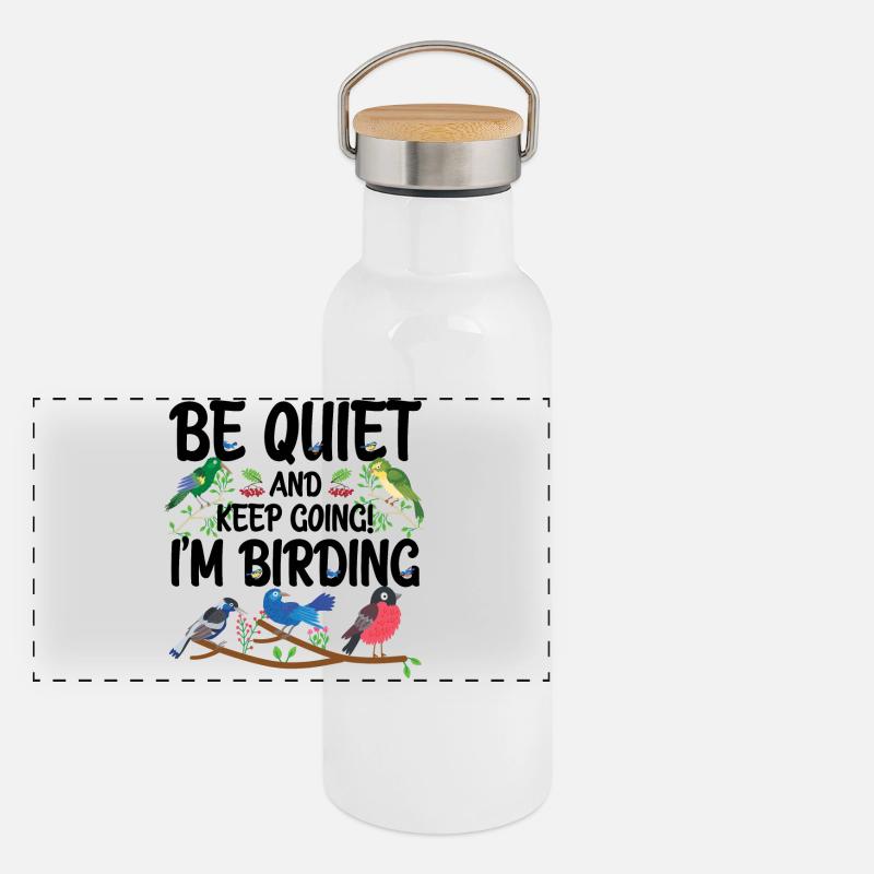 Be Quiet and Keep Going - I'm Birding Panoramic Thermal Bottle with Bamboo Lid