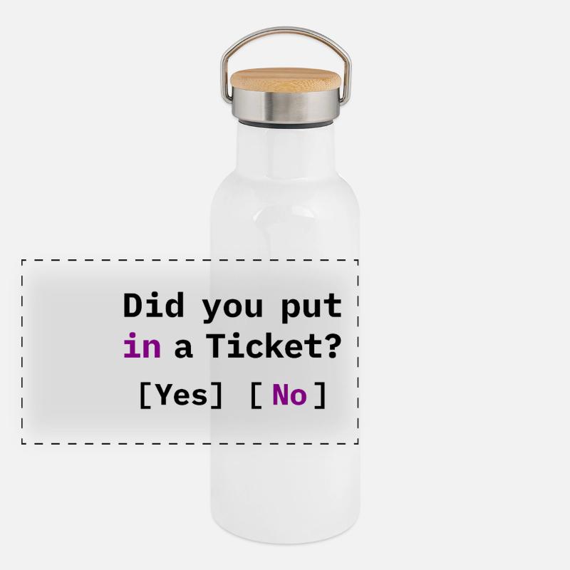 Did You Put in a Ticket? Funny IT Meme Panoramic Thermal Bottle with Bamboo Lid