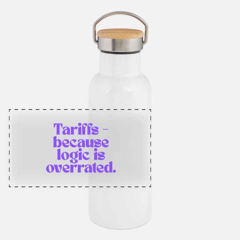 Tariffs - because logic is overrated! Panoramic Thermal Bottle with Bamboo Lid