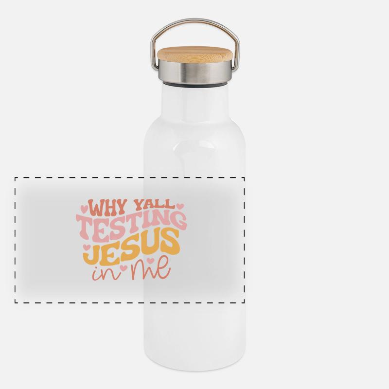 Pourquoi vous testez Jésus en moi Gourde isotherme avec bouchon en bambou