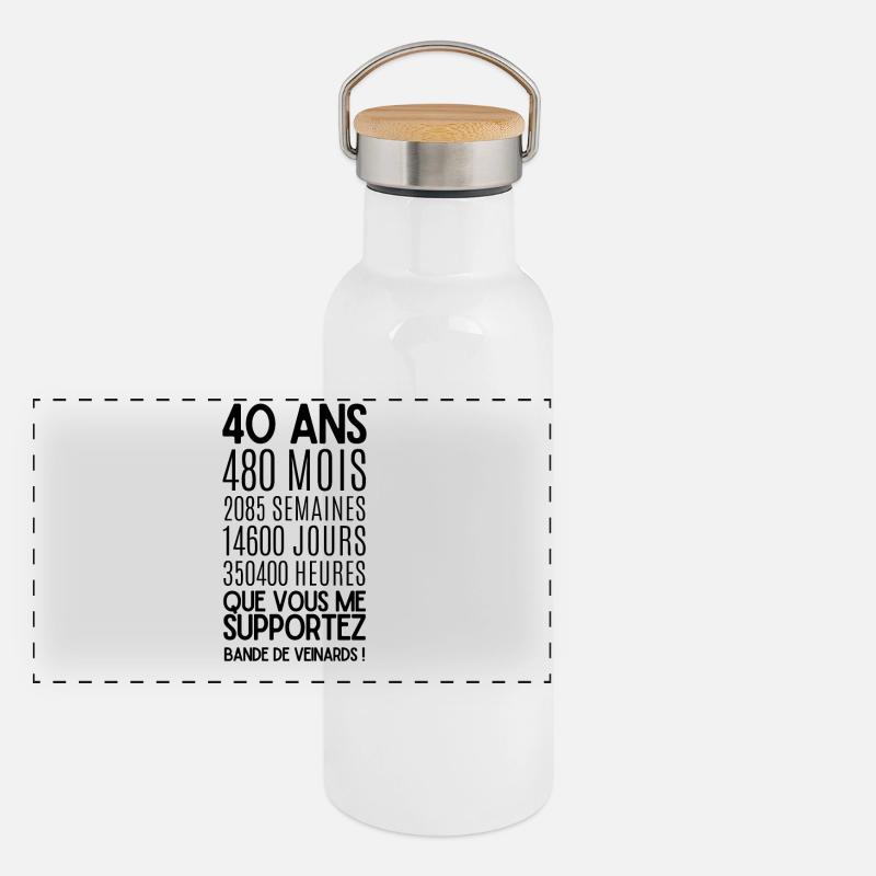 40 ans que vous me Supportez, Bande de Veinards ! Gourde isotherme avec bouchon en bambou